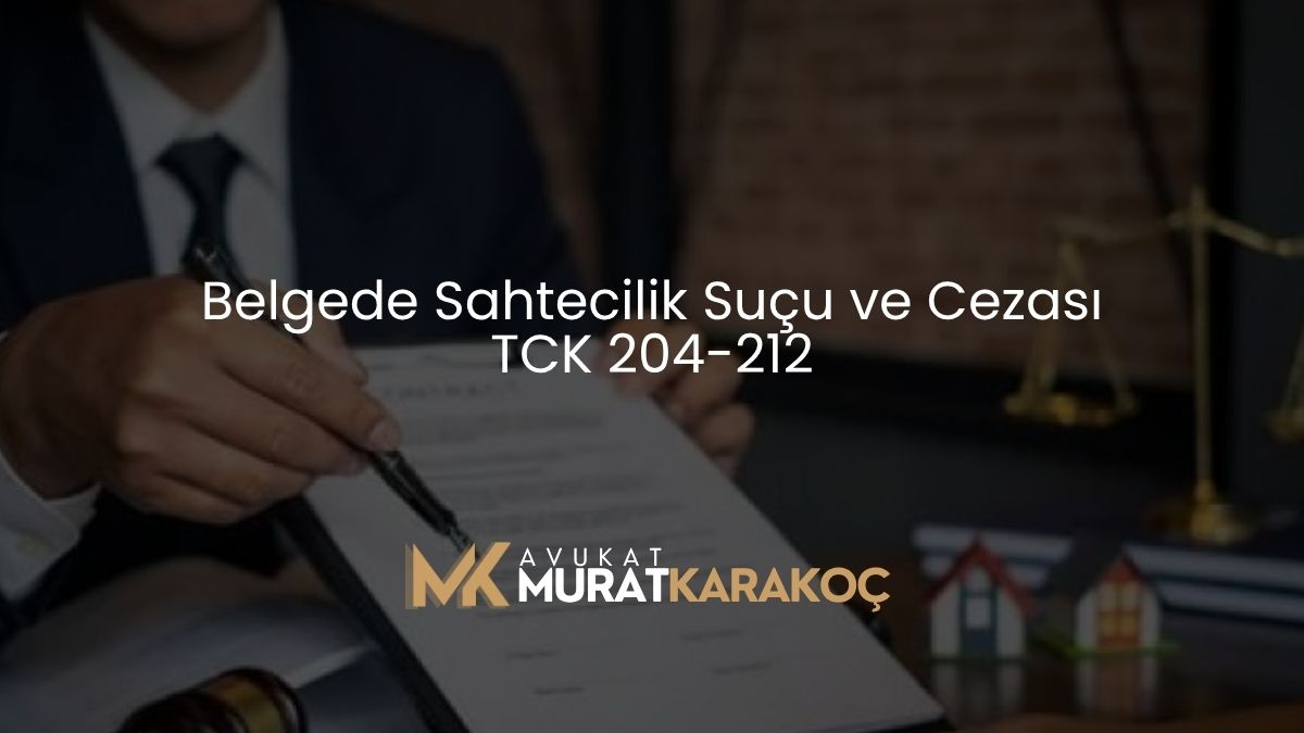 Belgede Sahtecilik Suçu ve Cezası TCK 204-212