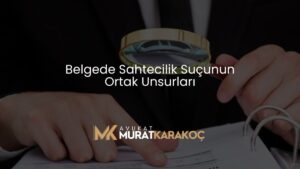 Belgede Sahtecilik Suçunun Ortak Unsurları