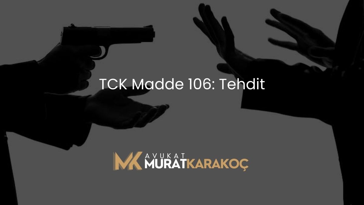 TCK Madde 106: Tehdit