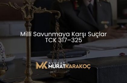 Millî Savunmaya Karşı Suçlar TCK 317–325