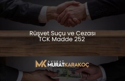 Rüşvet Suçu ve Cezası TCK Madde 252