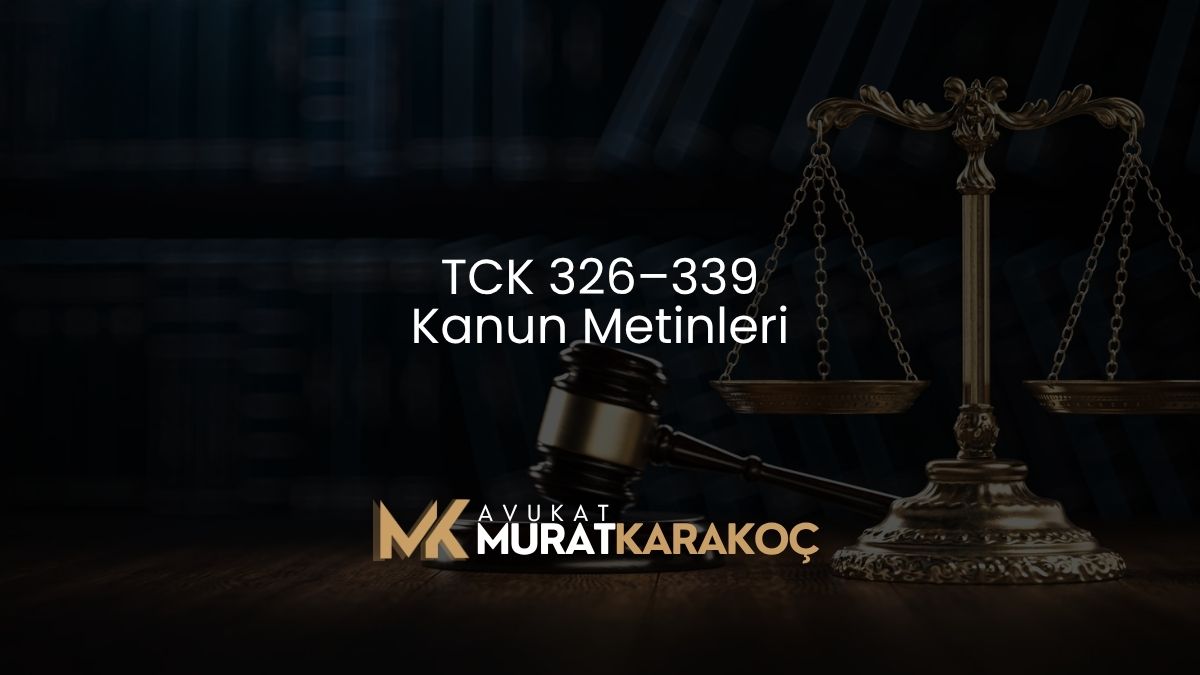 TCK 326–339 Kanun Metinleri