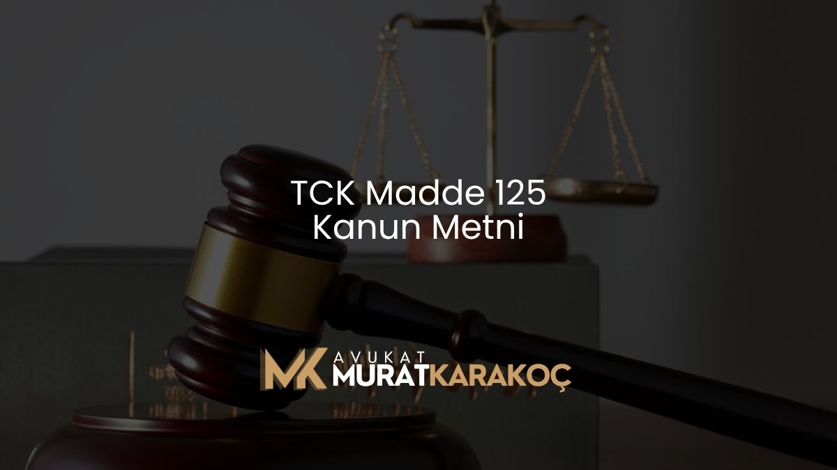TCK Madde 125 Kanun Metni