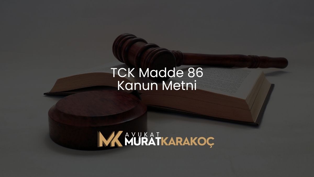 TCK Madde 86 Kanun Metni