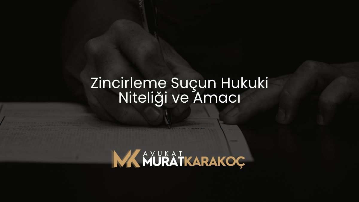 Zincirleme Suçun Hukuki Niteliği ve Amacı