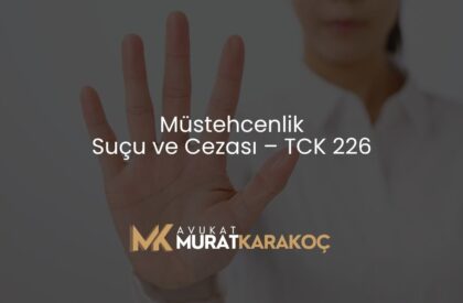 Müstehcenlik Suçu ve Cezası – TCK 226