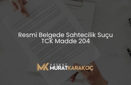 Resmi Belgede Sahtecilik Suçu TCK Madde 204