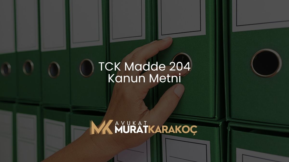 TCK Madde 204 Kanun Metni