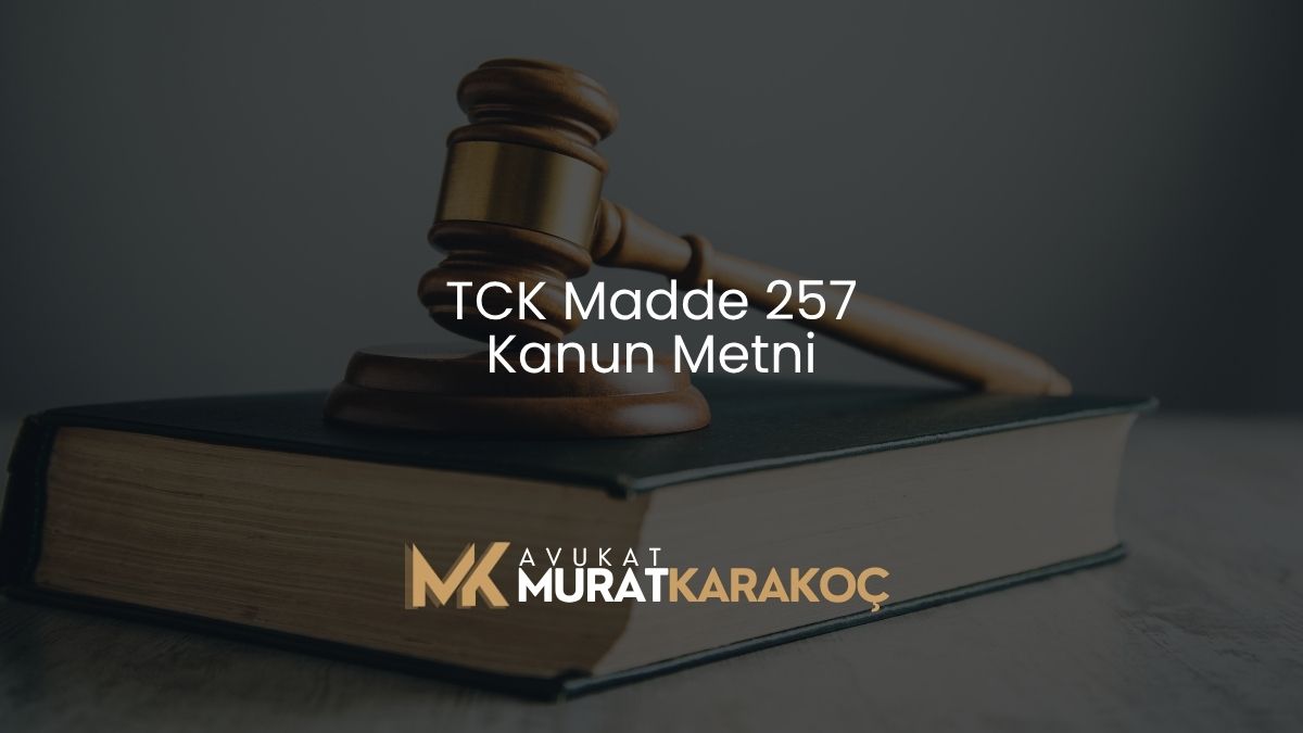 TCK Madde 257 Kanun Metni